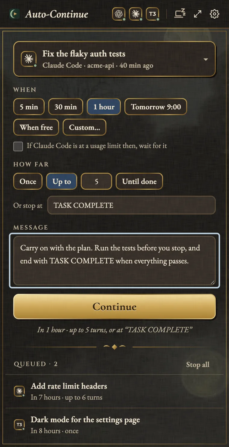 The Agent Auto-Continue composer for the Claude Code session Fix the flaky auth tests, set to send in 1 hour, up to 5 turns or at TASK COMPLETE, with the message changed from Continue to: Carry on with the plan. Run the tests before you stop, and end with TASK COMPLETE when everything passes. A blue box marks the message.