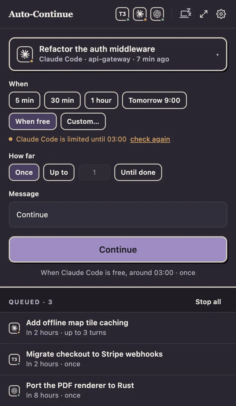 The Agent Auto-Continue menu-bar rail. A Claude Code session is chosen with "When free" selected, because Claude Code is limited until 03:00. Below, three queued Continues for Claude Code, T3 Code and Codex.